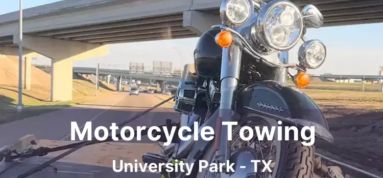 Motorcycle Towing University Park - TX